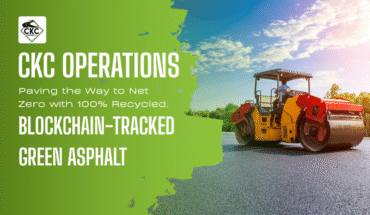 CKC Operations: Paving the Way to Net Zero with 100% Recycled, Blockchain-Tracked Green Asphalt